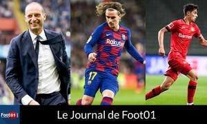 Foot01 News : GRIEZMANN revit, ALLEGRI vers le PSG, AOUCHICHE à Sainté