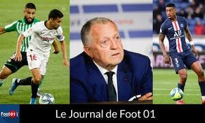 Foot01 News : Le grand tournoi d'AULAS, grosse promotion pour KIMPEMBE, LIHADJI a tranché